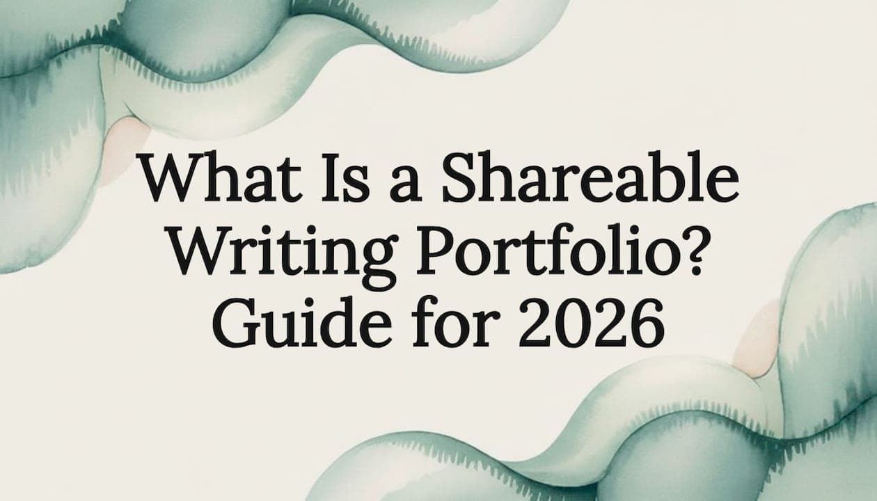 What Is a Shareable Writing Portfolio? Guide for 2026