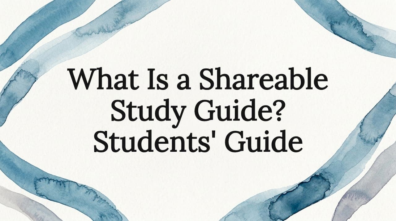 What Is a Shareable Study Guide? Students' Guide