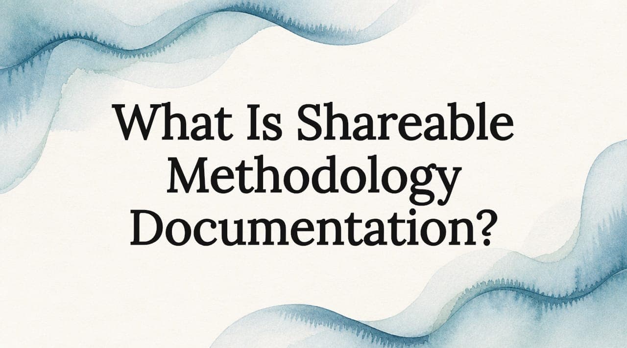 What Is Shareable Methodology Documentation?