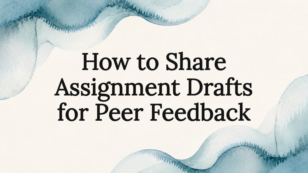 How to Share Assignment Drafts for Peer Feedback