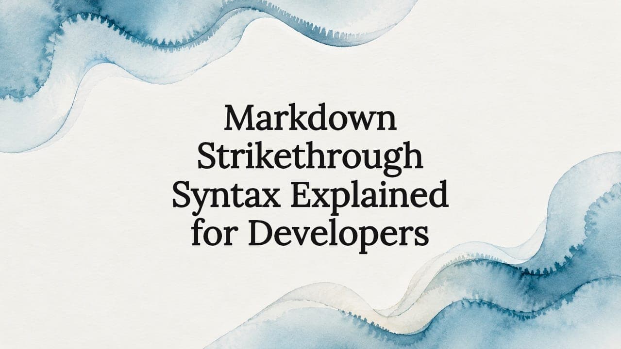 Markdown Strikethrough Syntax Explained for Developers