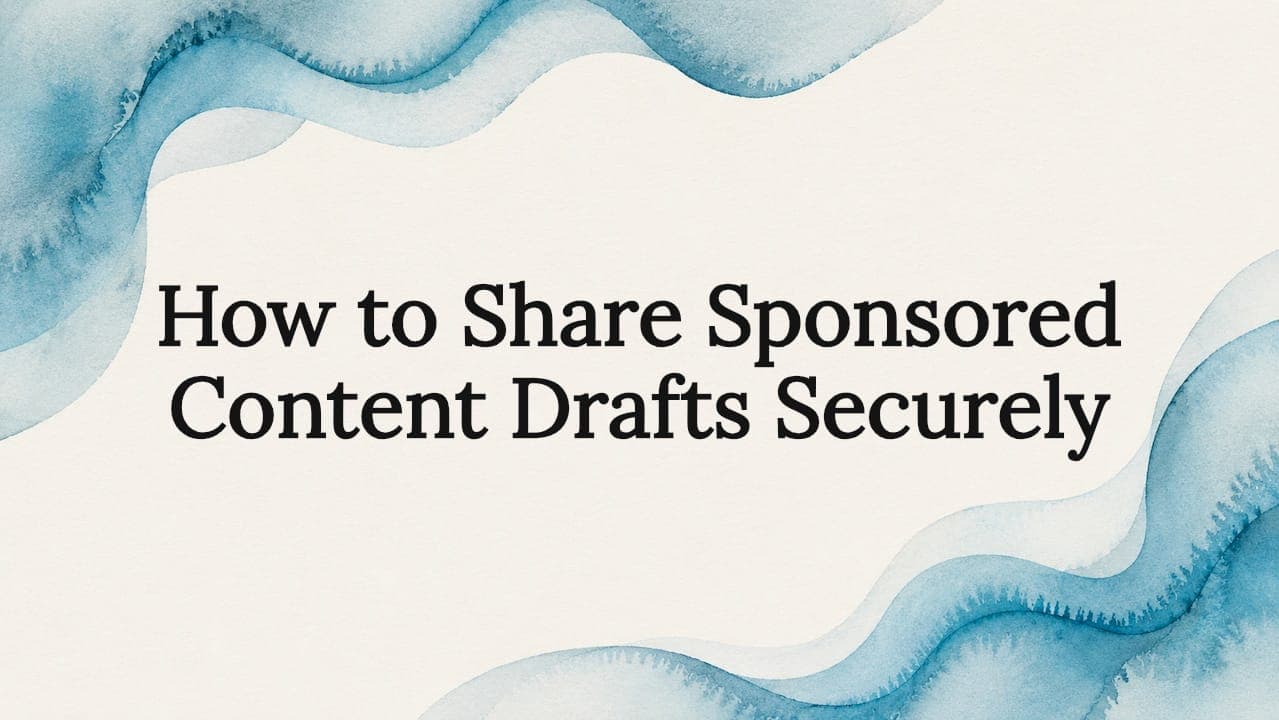 How to Share Sponsored Content Drafts Securely