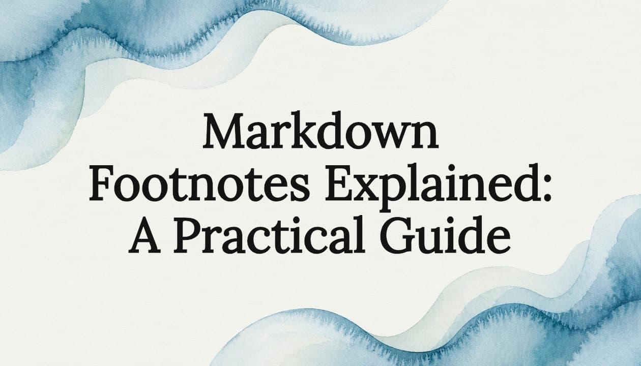 Markdown Footnotes Explained: A Practical Guide