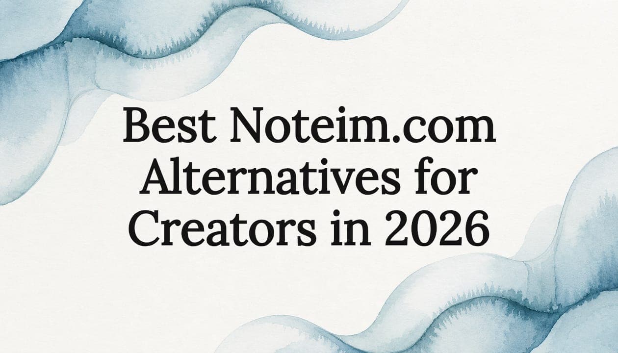 Best Noteim.com Alternatives for Creators in 2026