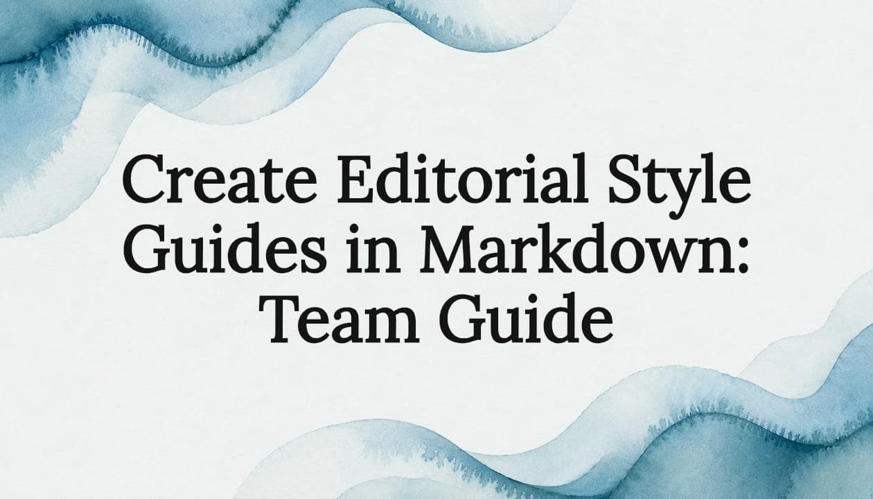 Create Editorial Style Guides in Markdown: Team Guide