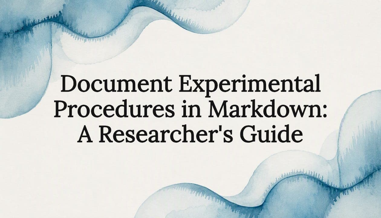 Document Experimental Procedures in Markdown: A Researcher's Guide