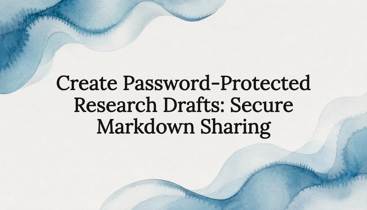 Create Password-Protected Research Drafts: Secure Markdown Sharing